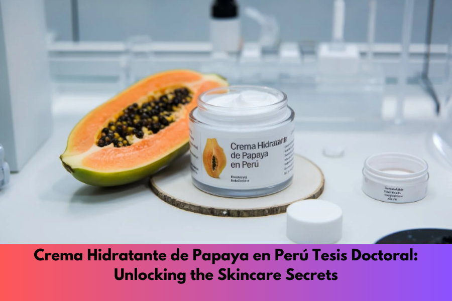 crema hidratante de papaya en peru tesis doctoral