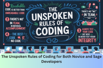 the unspoken rules of coding for both novice and sage developers